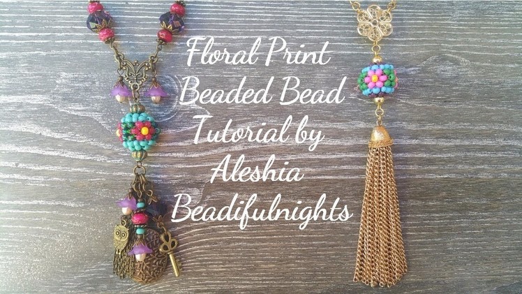 Floral Print Beaded Bead Tutorial