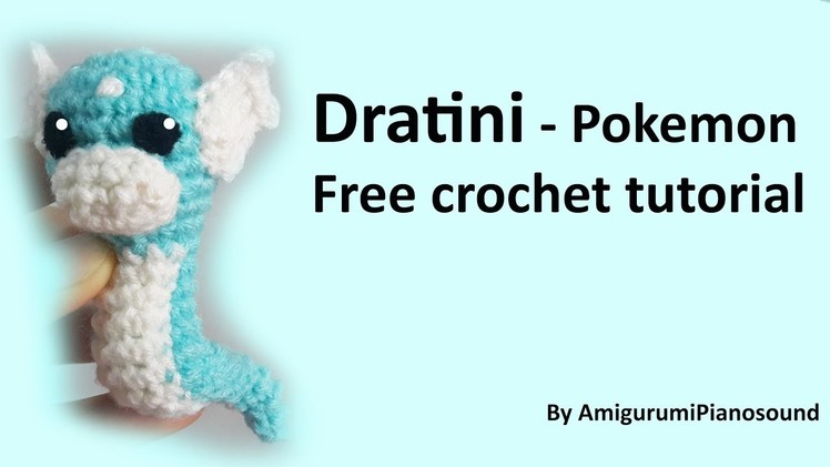 Free Dratini Crochet Tutorial | Pokemon [with narration]