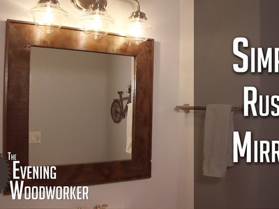 How to Build a DIY Rustic Mirror Frame- Tutorial
