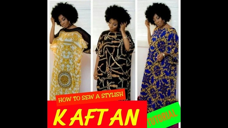 HOW TO CUT AND SEW A FLOWING KAFTAN- DIY TUTORIAL