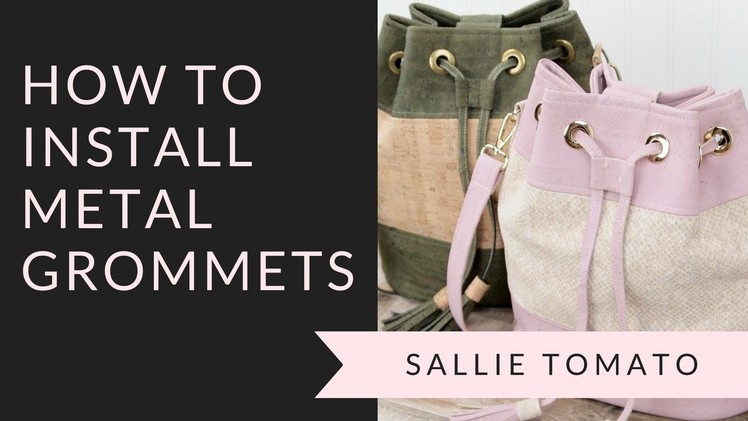 How to Install Metal Grommets on a Bag Tutorial