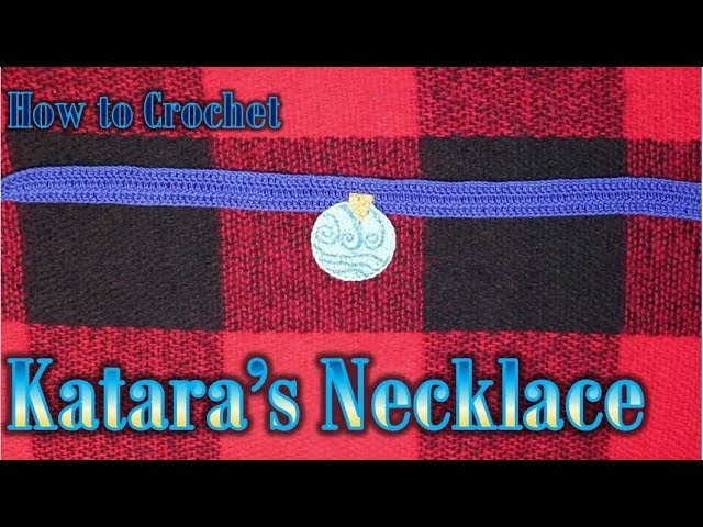 How To Make Katara's Necklace | Cosplay Crochet