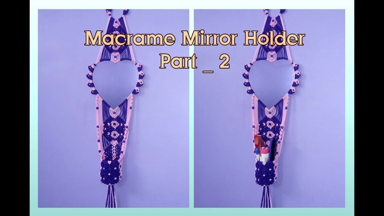 How to make Macrame Mirror Holder(Part - 2)