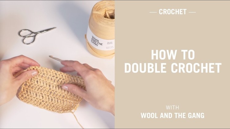 How to work in double crochet with Ra-Ra Raffia - Wool and the Gang