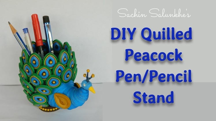 Quilled Peacock Pen Stand. DIY Quilling Pen.Pencil Holder.How to make Pen.Pencil Stand