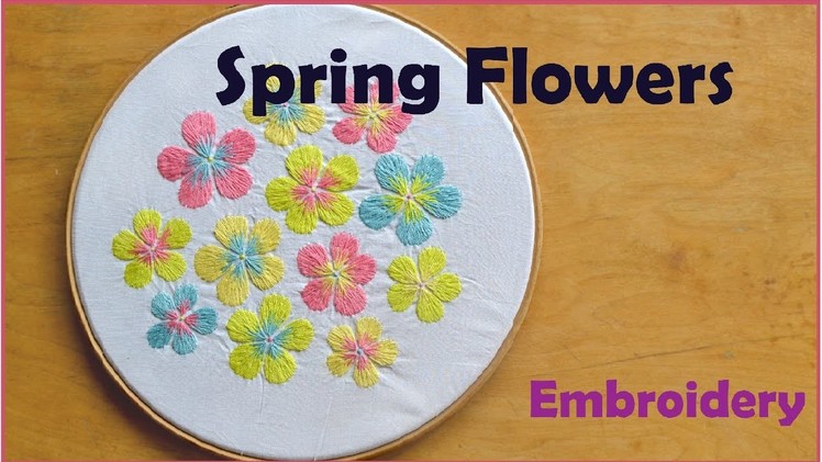 SPRING FLOWERS || Embroidery