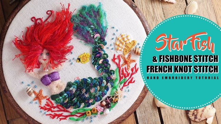 Star Fish. Mermaid. Fishbone Stitch & French Knot Stitch | Hand Embroidery Simple & Easy Tutorial