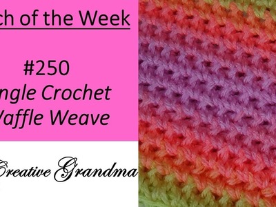 Stitch of the Week # 250 Single Crochet Waffle Weave Stitch - Crochet Tutorial