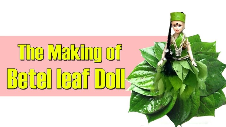 The Making of  Amazing Betel leaf Doll || DIY | Doll tutorial | Doll making |  Easy craft design