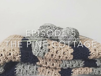 The Pine Cottage Crochet Podcast | Episode 5