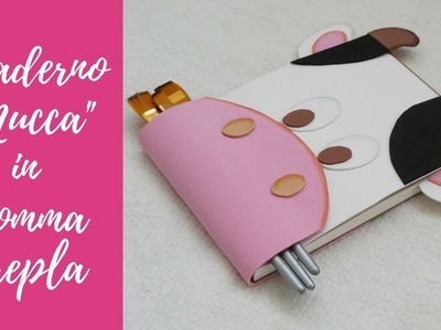 Tutorial: Quaderno "Mucca" in Gomma Crepla (ENG SUBS - DIY fommy "cow" notebook)