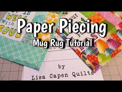 Foundation Paper Piecing - Mug Rug Tutorial by Lisa Capen Quilts - Easy Fun & Fast Quilting Project