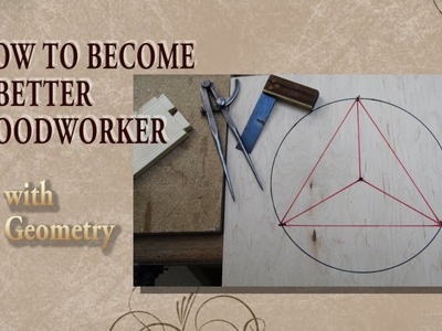 How to become a BETTER Woodworker. . with geometry
