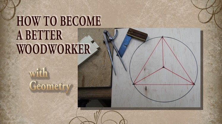 How to become a BETTER Woodworker. . with geometry