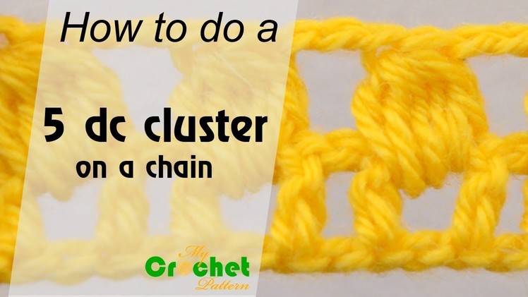 How to crochet 5 double crochet cluster on a chain - Crochet for beginners