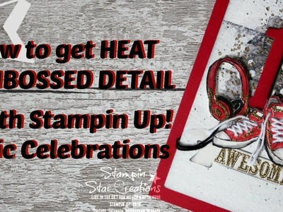How to get embossed detail with Stampin' Up! Epic Celebrations