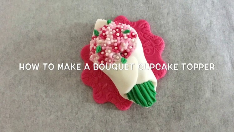 How to make a flower bouquet cupcake topper