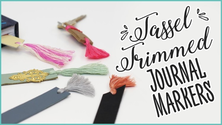 How To Make Tassel Trimmed Journal Markers