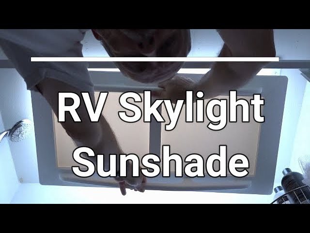 How to prevent yellowing plastic in an RV with a Skylight Sunshade