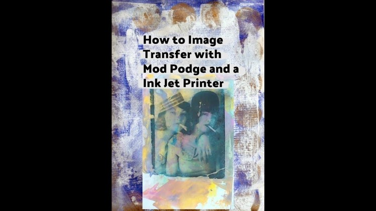 How to Transfer an InkJet Printer Image with Mod Podge