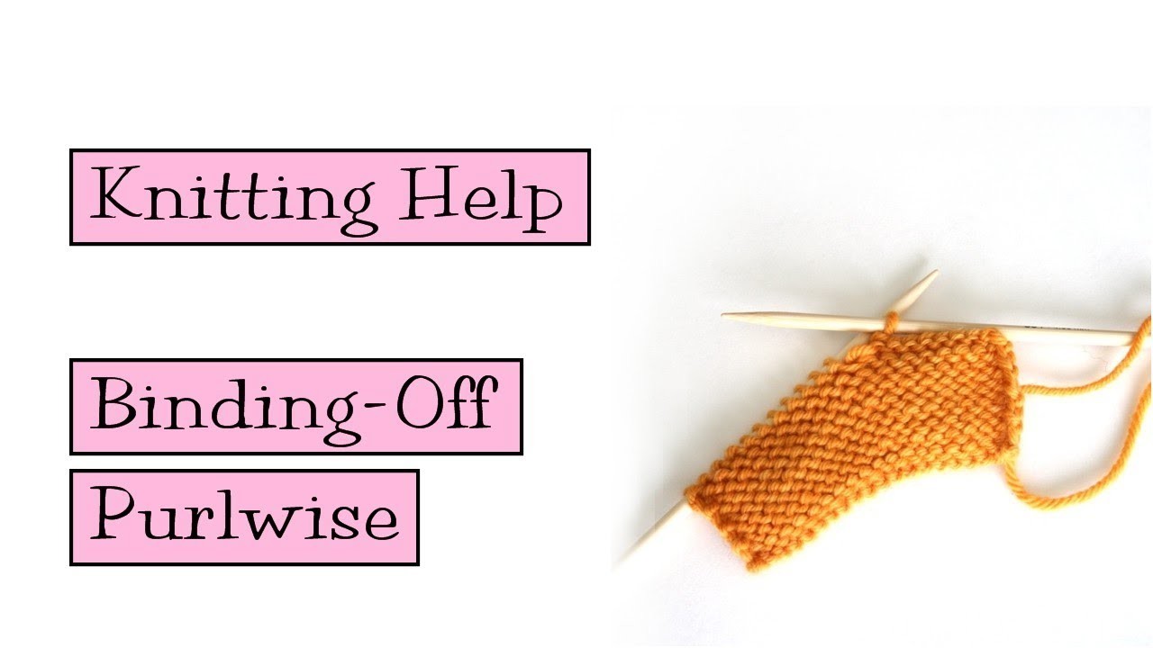 Knitting Help - Binding-off Purlwise