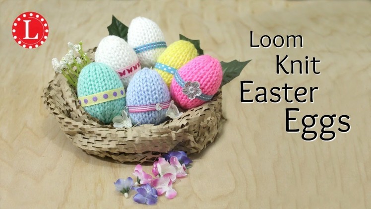 LOOM KNITTING Easter Eggs on a Round Loom