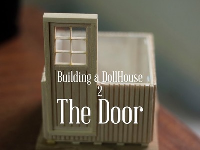 Make a Door for DollHouse – Series How to make a Doll House with Wood