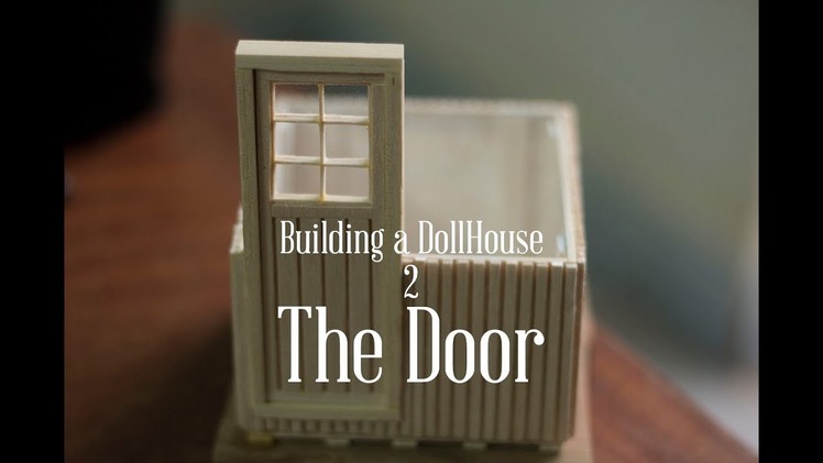 Make a Door for DollHouse – Series How to make a Doll House with Wood