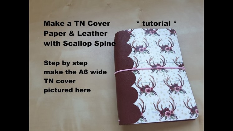 Make a Paper & Leather TN Cover w Scallop Spine * A6 DIY tutorial *