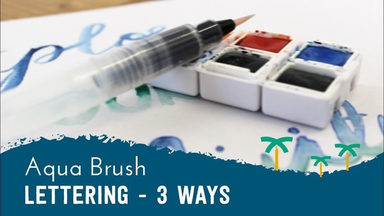 Water Brush Pen Lettering  - HOW TO USE: Aqua Brush Calligraphy - 3 Ways | Stationery Island
