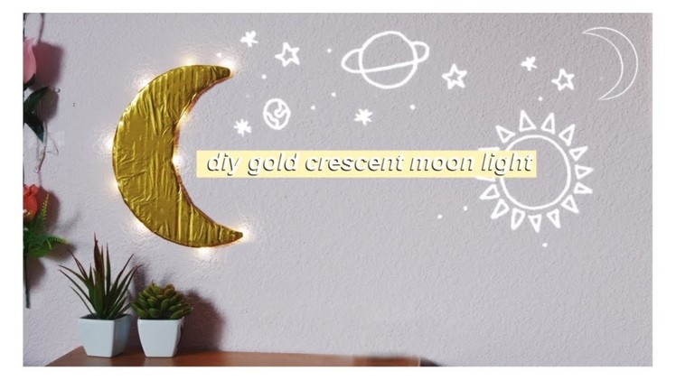 DIY Gold Light-Up Crescent Moon - Aesthetic Room Decor
