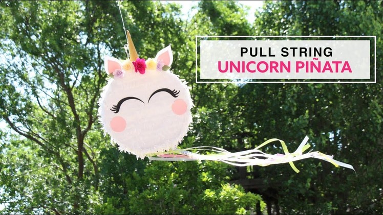 DIY Pull String Unicorn Piñata - Collab Carte Fini