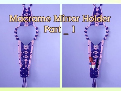 How to make Macrame Mirror Holder(Part -1)