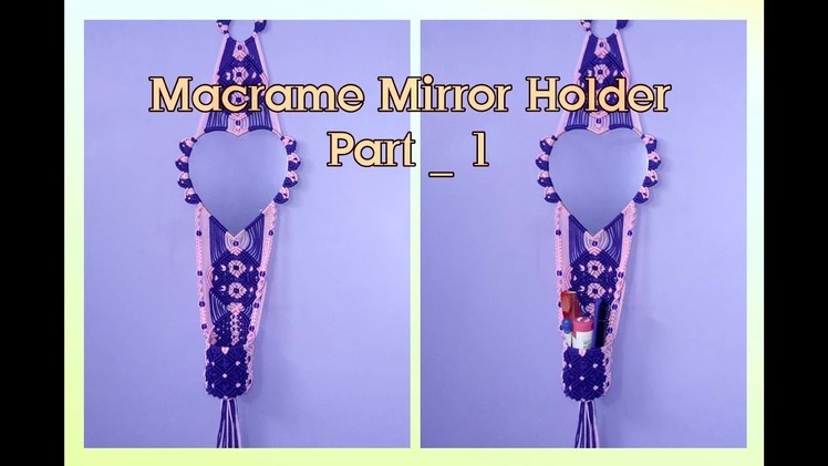 How to make Macrame Mirror Holder(Part -1)