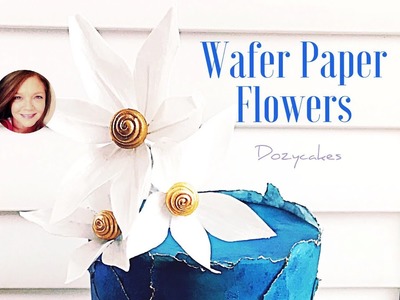 How to Make Wafer Paper Flowers | Cake Decorating | Dozycakes