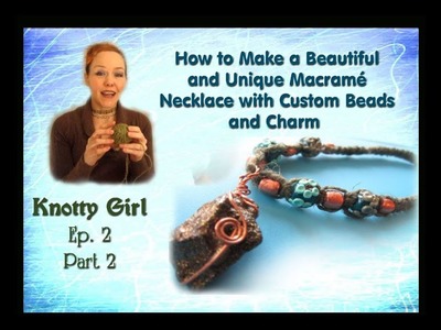 Knotty Girl Ep.2 Part 2 | How to Make a Macramé Necklace | DIY | Flat Knot