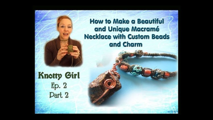 Knotty Girl Ep.2 Part 2 | How to Make a Macramé Necklace | DIY | Flat Knot