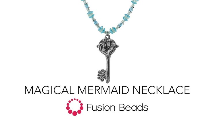 Learn how to create the Magical Mermaid Necklace by Fusion Beads