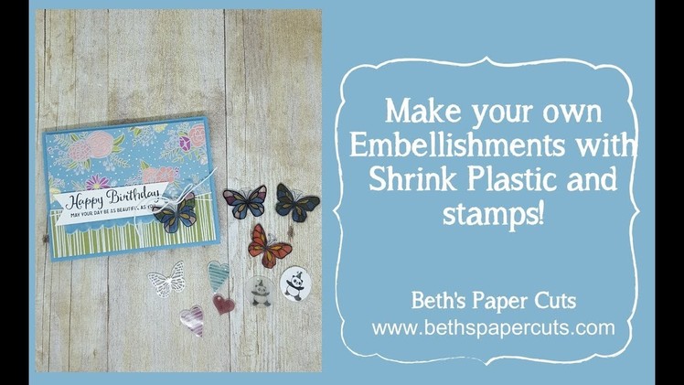 Make your own embellishments w.shrink plastic + Heat Tool ~ Beth's Paper Cuts