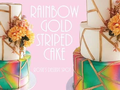 Rainbow and Gold Striped Elegant Cake- Rosie's Dessert Spot