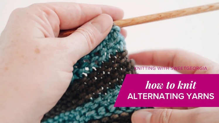 Alternating Yarns at the Beginning of a Row for Knitting. knitting tutorial by SweetGeorgia