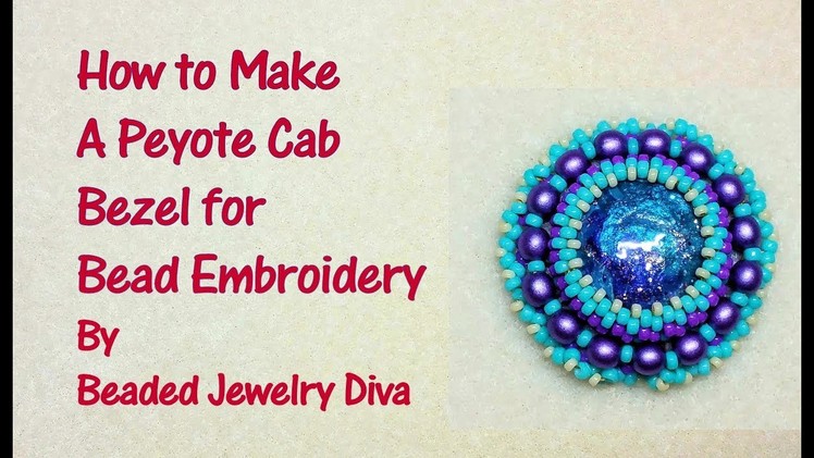 Bead Embroidery - How to Make a Capture Bezel
