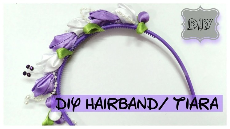 DIY hairband. hairtie. tiara || how to make a hairband ||  ||TIARA WEEK||