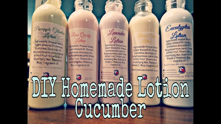 DIY Homemade Lotion - Cucumber - How To Make Lotion