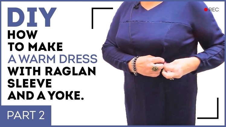 DIY: How to make a warm dress. Making a dress with the raglan sleeves and a yoke. Part 2.