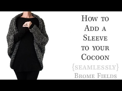 How to Add a Sleeve to Your Knitted Cocoon Jacket, Seamlessly!