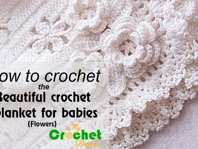 How to crochet the Beautiful crochet blanket for babies - Flowers