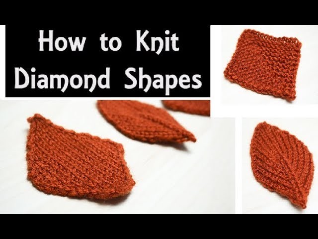 How to : Knit 3 x Diamond Shapes | Beginner Knitting Lesson for Practising Increases & Decreases
