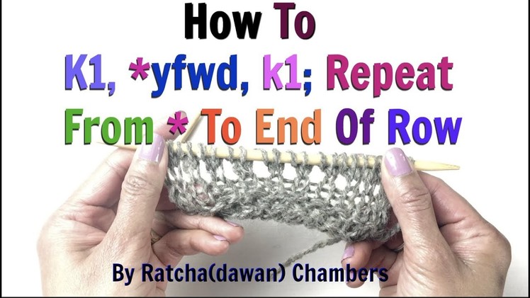 How To Knit K1, *Yfwd, k1; Rep From * To End Of Row