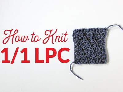 How to Knit One Over One Left Purl Cross (1.1 LPC) in Knitting | Hands Occupied